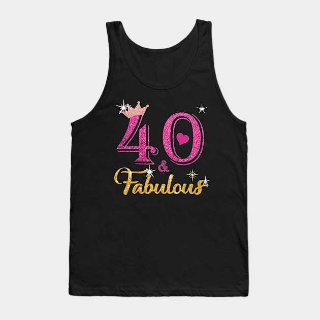 40th Birthday Forty  and Fabulous Queen Turning 40 Years Old Gift Tank Top by JustinArt